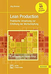 Lean Production: Praktische Umsetzung zur Erhöhung der Wertschöpfung